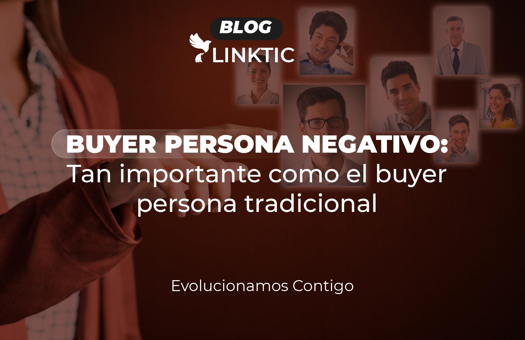 Buyer persona negativo: tan importante como el buyer persona tradicional